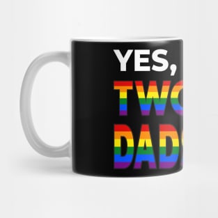 Yes I Have Two Dads White Mug